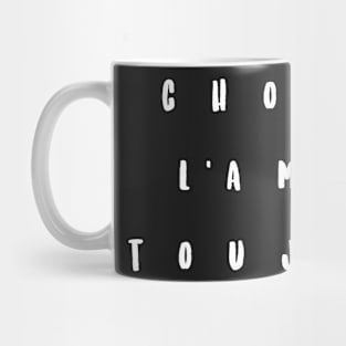 choisir l'amour toujours Mug